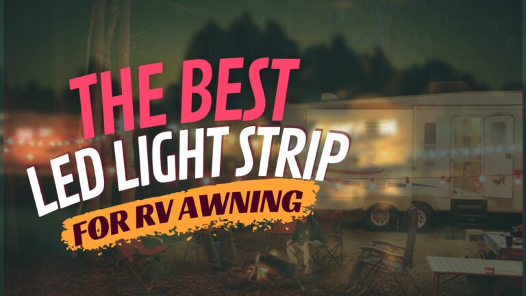 Best LED light strip for RV Awning