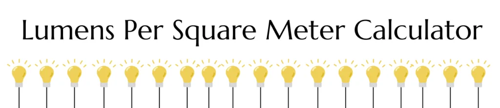 Lumens Per Square Meter Calculator
